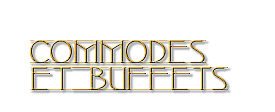 COMMODES, BUFFETS